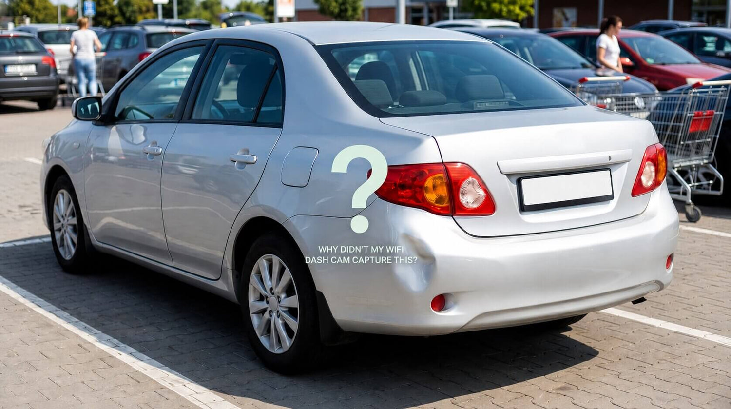 Why Your WiFi Dash Cam Can't Protect Your Parked Car (And What Can)